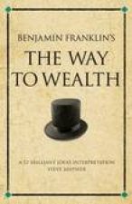 Benjamin Franklins The Way to Wealth
