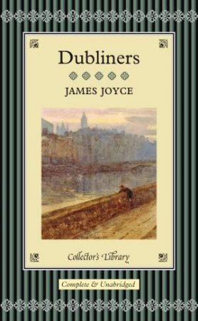 Collector's Library: Dubliners - New Ed. by James Joyce