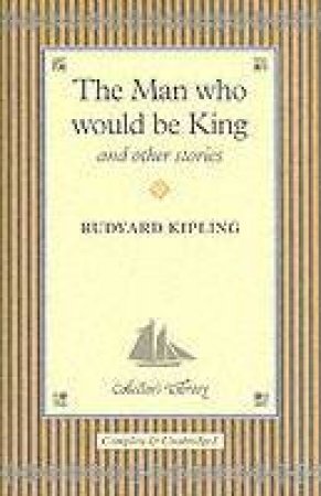 The Man Who Would Be King & Other Stories by Rudyard Kipling