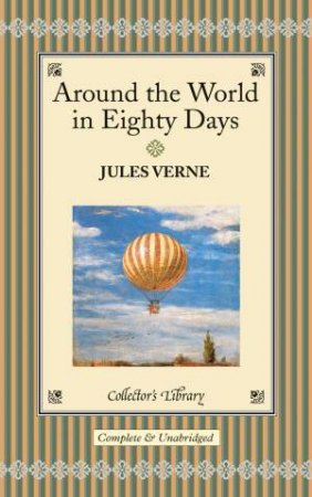 Collector's Library: Around The World In Eighty Days - New Ed. by Jules Verne