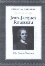 Essential Thinkers JeanJacques Rousseau The Social Contract Works