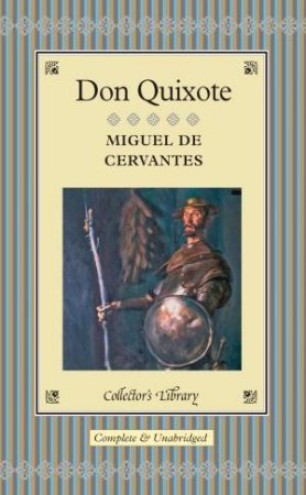 Collector's Library: Don Quixote by Miguel De Cervantes