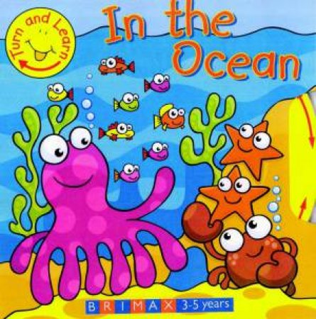 Turn & Learn: In The Ocean by Lynne Gibbs & Jim Peacock