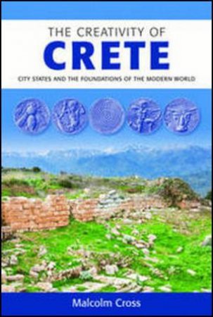 Creativity of Crete by Malcolm Cross