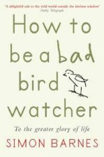 How To Be A Bad Birdwatcher