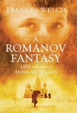 A Romanov Fantasy Life At The Court Of Anna Anderson
