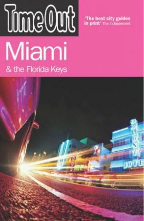 Time Out: Miami And The Florida Keys 4th Edition by Time Out