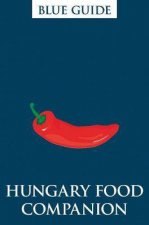 Blue Guides Hungary Food Companion