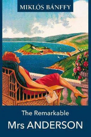 The Remarkable Mrs. Anderson by Miklos Banffy & Thomas Sneddon & Thomas Barcsay