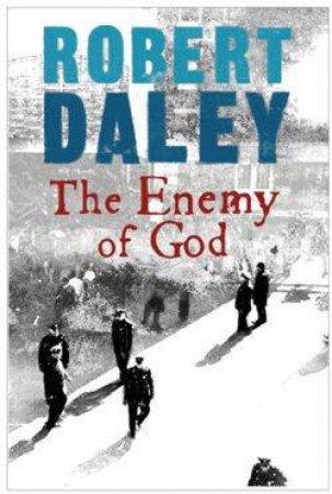 The Enemy Of God by Robert Daley