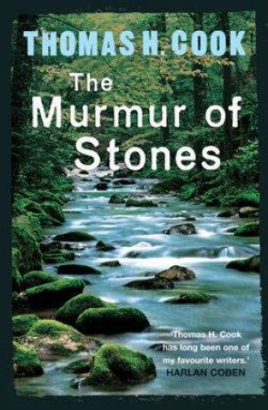 The Murmur Of Stones by Thomas H Cook