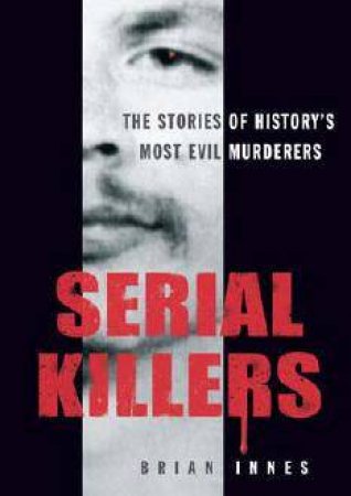 Serial Killers by Brian Innes