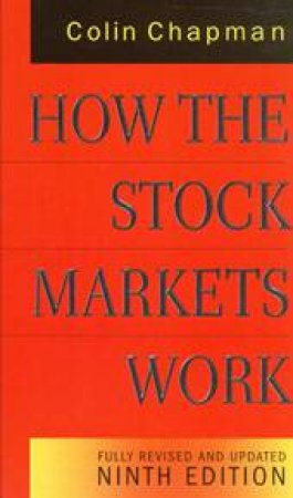 How The Stock Markets Work, 9th Ed by Colin Chapman