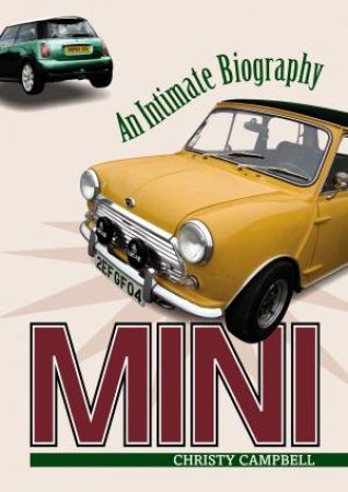 Mini: An Intimate Biography by Christy Campbell