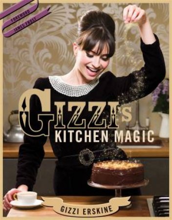 Gizzi's Kitchen Magic by Gizzi Erskine