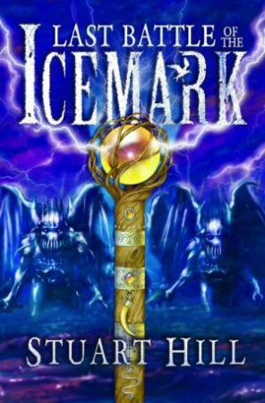 Last Battle of the Icemark by Stuart Hill