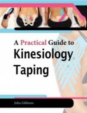 The Practical Guide To Kinesiology Taping