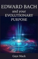 Edward Bach And Your Evolutionary Purpose