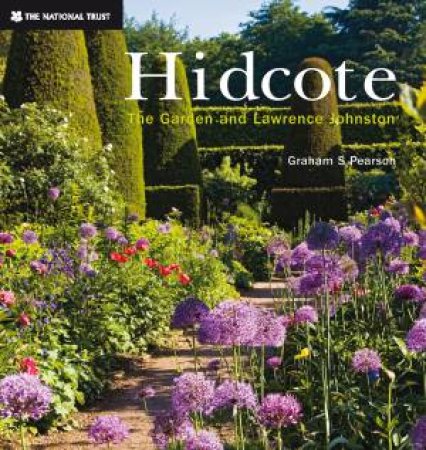 Hidcote: The Garden and Lawrence Johnston by Anna Pavord & Graham Pearson