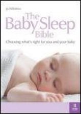 Baby Sleep Bible Choosing Whats Right for You and Your Baby