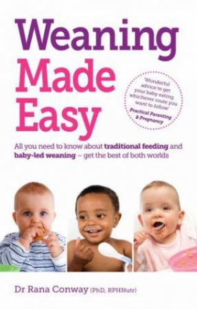 Weaning Made Easy by Rana Conway