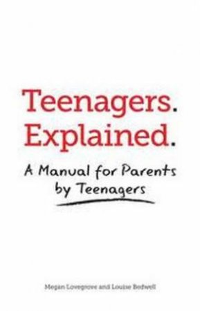 Teenagers Explained by Megan Lovegrove & Louise Bedwell