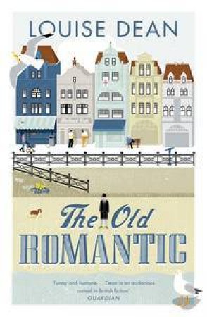 The Old Romantic by Louise Dean