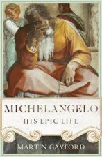 Michelangelo His Epic Life