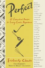 Perfect 68 Essential Recipes for Every Cooks Repertoire
