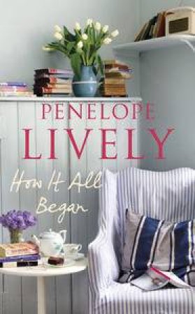 How It All Began by Penelope Lively