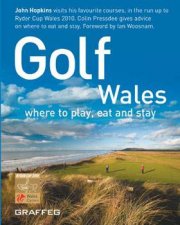 Golf Wales Where To Play Eat And Stay