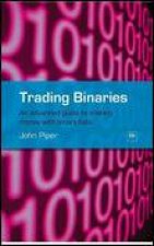 Trading Binaries An Advanced Guide to Making Money with Binary Bets