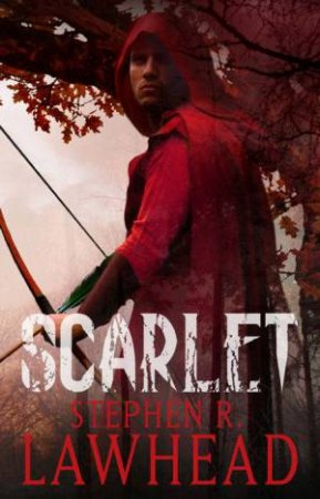 Scarlet by Stephen R Lawhead