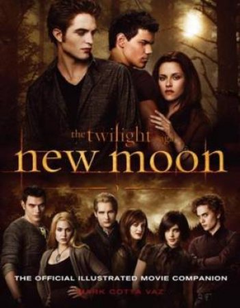 The Twilight Saga: New Moon: The Official Illustrated Movie Companion by Mark Cotta Vaz