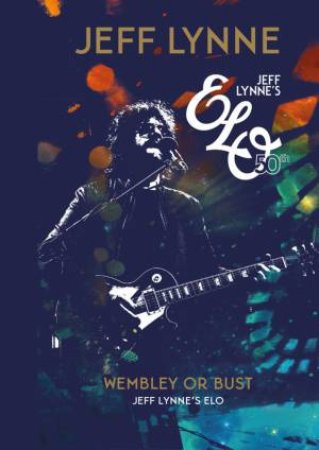 Wembley Or Bust by Jeff Lynne