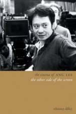 The Cinema Of Ang Lee The Other Side Of The Screen
