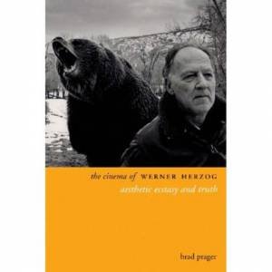 Cinema of Werner Herzog by Brad Prager