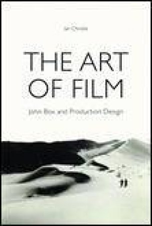 Art of Film: Jon Box and Production Design by Ian Christie
