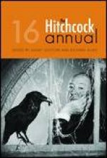 Hitchcock Annual Anthology Selected Essays from Volumes 10 to 15