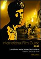 International Film Guide 2009 45th Ed The Definitive Annual Review of World Cinema