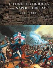 Fighting Techniques of the Napoleonic Age  17921815