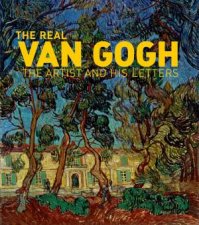 Real Van Gogh The Artist and His Letters