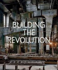 Building the Revolution