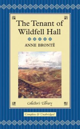 Collector's Library: Tenant of Wildfell Hall by Anne Bronte