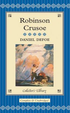 Classics Collector's Library: Robinson Crusoe by Daniel Defoe