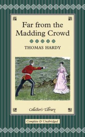 Collector's Library: Far from the Madding Crowd by Thomas Hardy