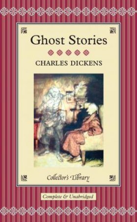 Collector's Library: Ghost Stories by Charles Dickens