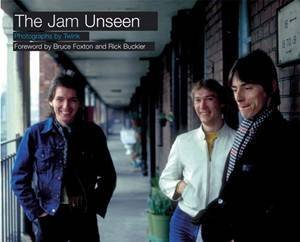 The Jam Unseen by Bruce Foxton&Rick Buckler Twink(foreword