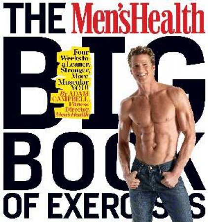 The Men's Health Big Book of Exercises by Adam Campbell