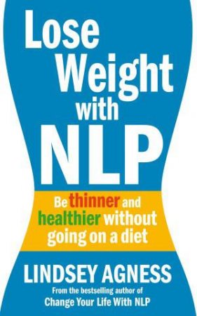 Lose Weight with NLP by Lindsey Agness